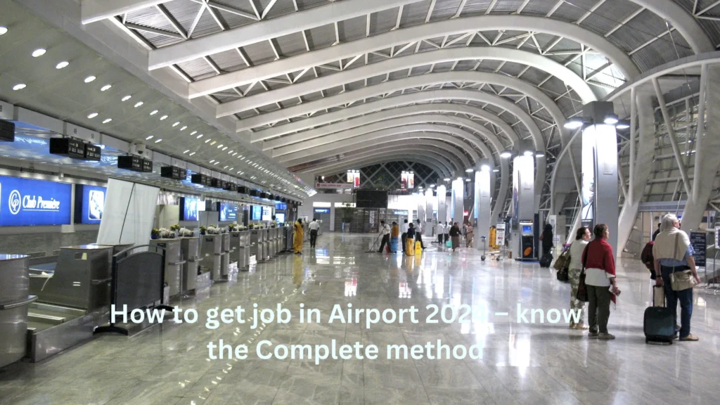 How to get job in Airport 2024 – know the Complete method