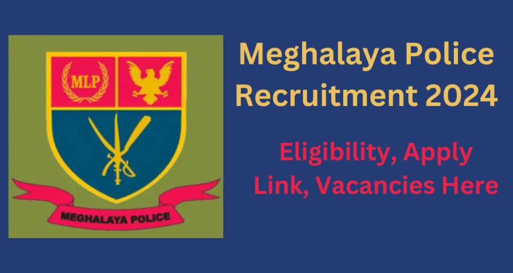 Meghalaya Police Recruitment 2024